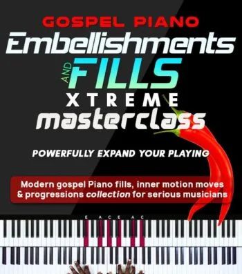 Gospel Piano Embellishments & Fills Xtreme Masterclass